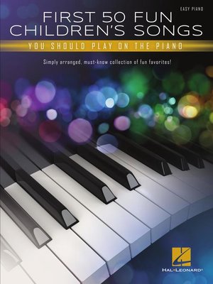cover image of First 50 Fun Children's Songs You Should Play on Piano